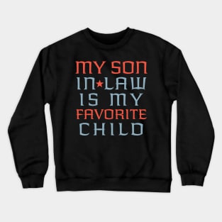 My Son In Law Is My Favorite Child Crewneck Sweatshirt